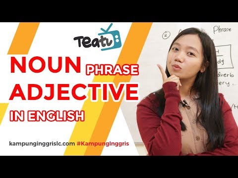 Noun Phrase & Adjective Phrase in English | TEATU with Miss Vika - Kampung Inggris LC