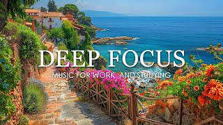 Deep Focus Music To Improve Concentration  12 Hours of Music for Studying, Concentration and Memory
