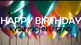 🔥HAPPY BIRTHDAY - KYGO, JOHN LEGEND LYRICS