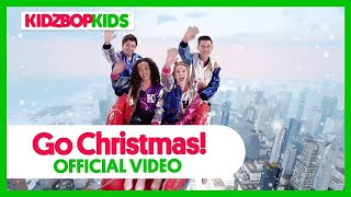 KIDZ BOP Kids - Go Christmas! (Official Music Video) [KIDZ BOP CHRISTMAS]