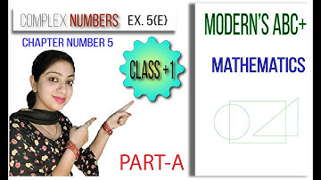 Class 11 chapter 5 Complex numbers Exercise 5(E) Part(A) MODERN