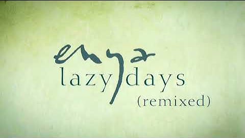 Enya - Lazy Days (Remixed)