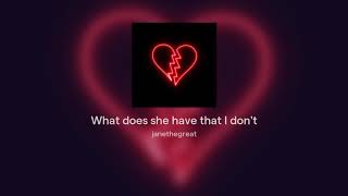 What does she have that I don't