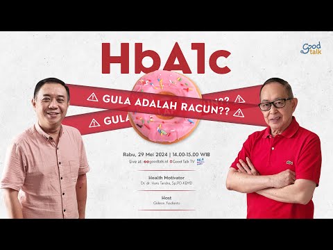 HbA1c, GULA ADALAH RACUN? | Good Talk LIVE