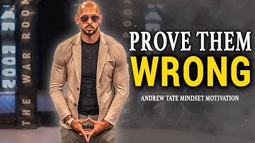 PROVE THEM WRONG - Andrew Tate Motivation - Motivational Speech- Andrew Tate Motivational Speech
