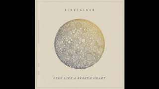 Birdtalker - "Free Like a Broken Heart" (Official Audio) chords