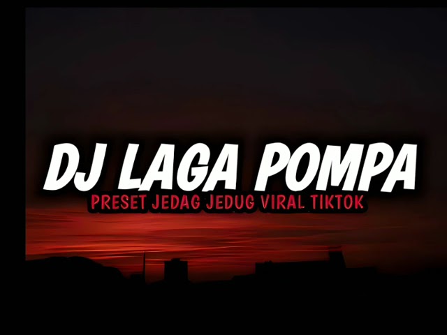 Dj Laga Pompa Full Bass class=