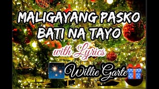 Video thumbnail of "Maligayang Pasko, Bati na Tayo with Lyrics  Willie Garte boycalugas"
