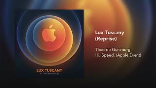 Lux Tuscany (Reprise) by Theo de Gunzburg [Hi, Speed. | Apple Event]