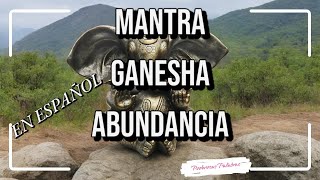 Mantra de Ganesha en Español para Atraer Abundancia: Poder y Prosperidad