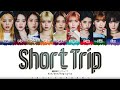 NiziU (ニジュー / 니쥬) - &#39;SHORT TRIP&#39; Lyrics [Color Coded_Kan_Rom_Eng]