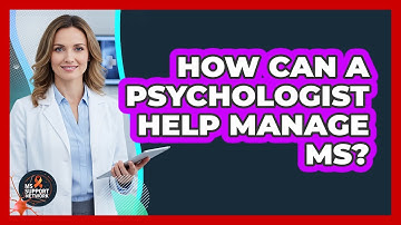 How Can A Psychologist Help Manage MS?