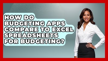 How Do Budgeting Apps Compare to Excel Spreadsheets for Budgeting? | Budgeting as a Student News