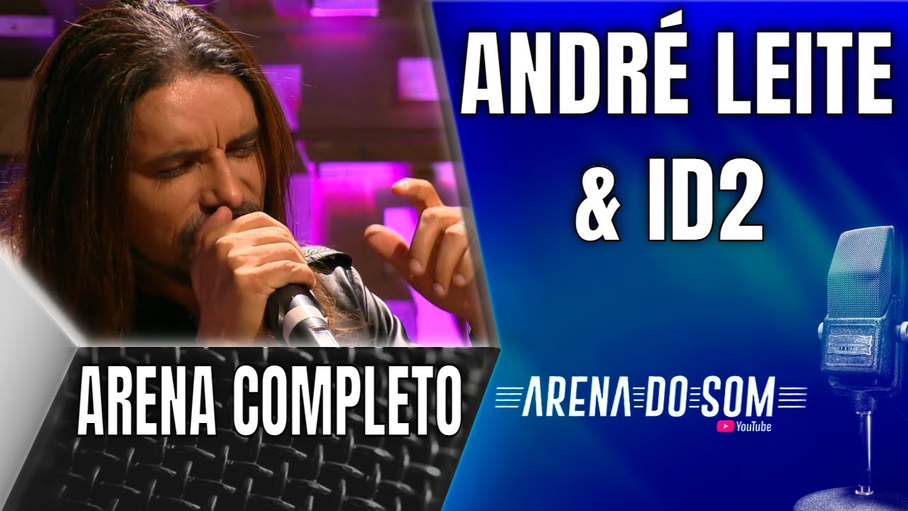 André Leite e ID2 - Arena do Som Completo