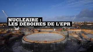 Nucléaire : retards et surcoûts pour l'EPR