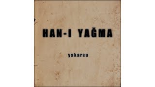 Yakarsu - Han-ı Yağma Resimi