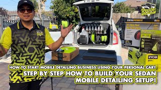 How to start mobile detailing business using your small personal vehicle | Building your ‘sedan’ Rig