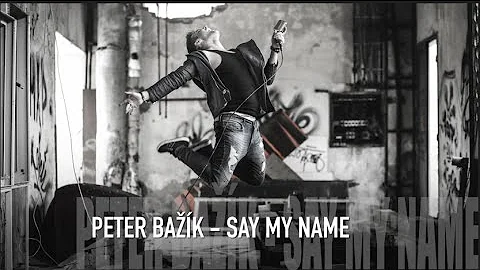 Peter Bak - Say my name (Official Lyrics Video)