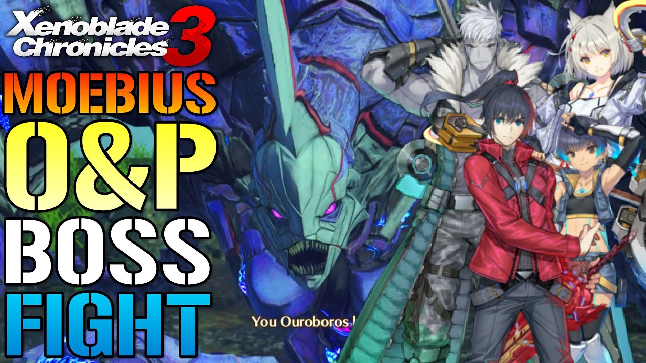 Xenoblade Chronicles 3: MOEBIUS O&P Amazing BOSS FIGHT! Chapter 4 (Xenoblade 3 Guide)