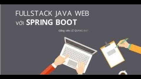 Fullstack Java Web với Spring Boot - Khóa học Lập Trình & CNTT (Ngôn ngữ lập trình)