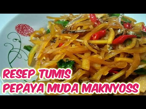 RESEP TUMIS  PEPAYA  MUDA EKTRA PEDAS ENAK  DAN  LEZAT  