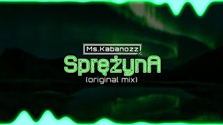 Ms. Kabanozz - Sprężyna (Original mix)