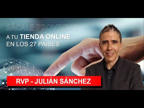 Sácale provecho a tu tienda Online en los 27 paises x RVP COC Julián Sánchez