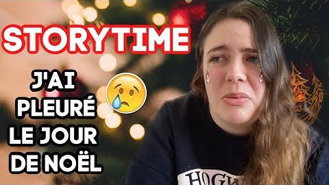 STORYTIME : le pire Noël de ma vie