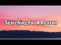 Searching For A Reason - Dax (Lyrics)