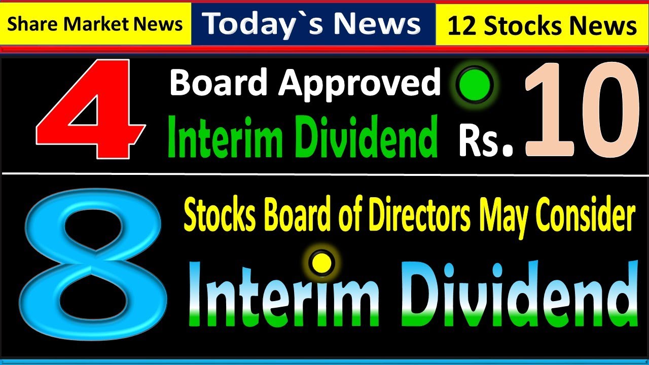 8 STOCK BOARD MAY CONSIDER INTERIM DIVDIEND !BOARD OF DIRECTOR APPROVED