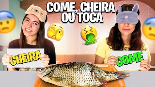 COME, CHEIRA OU TOCA !!!!