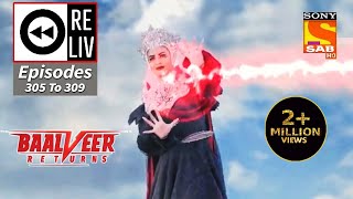 Weekly ReLIV - Baalveer Returns - 22nd February 2021 To 26th February 2021 - Episodes 305 To 309