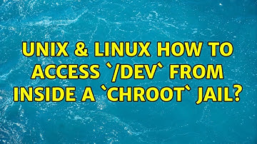 Unix & Linux: How to Access `/dev` From Inside a `chroot` Jail? (2 Solutions!!)