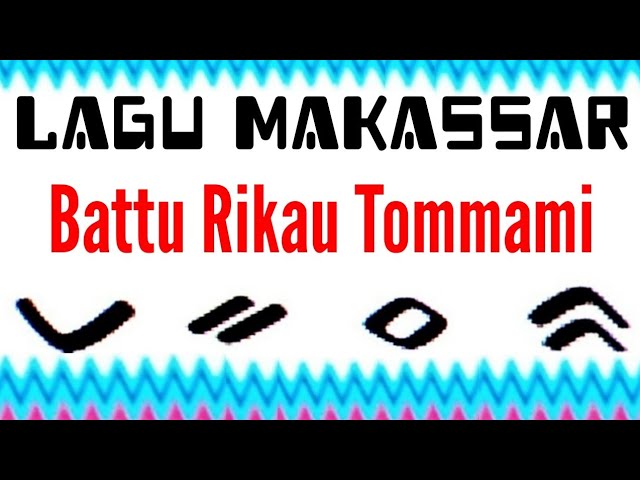LAGU MAKASSAR - BATTU RIKAU TOMMAMI # RAHMI HATTA class=