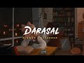 Darasal Atif Aslam Slowed Reverbed Lofi Version Darasal Atif Aslam Slowed Reverbed Lofi Version