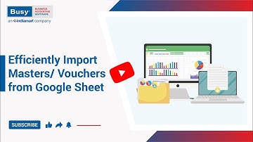 Efficiently Import Masters & Vouchers from Google Sheet (Hindi) | BUSY Online