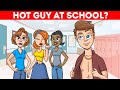 WHEN THERE IS A HOT GUY AT SCHOOL || FUN RIDDLES