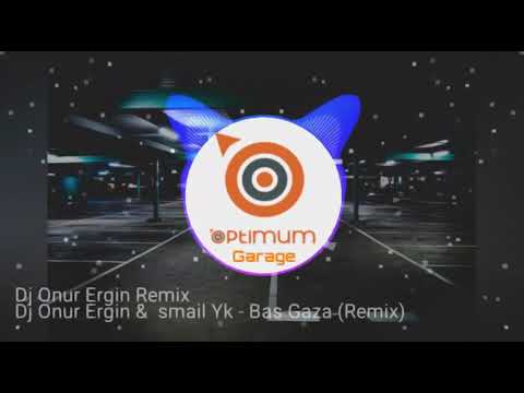 İsmail Yk - Bas Gaza Remix [Optimum Garage]