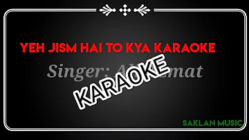 Yea jism Hai to kya Karaoke