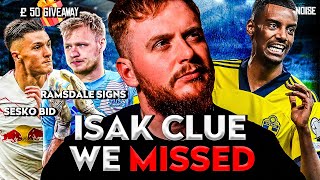 The Subtle Clue That Shows Isak’s True Intentions + Ramsdale deal & Sesko bid