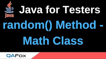 Java for Testers - Part 142 - random() Math Class Method