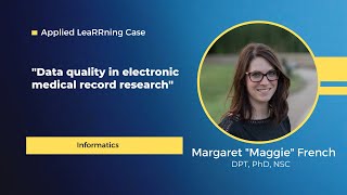 [Applied LeaRRning Case] Maggie French presents "Data Quality in Electronic Medical Record Research"