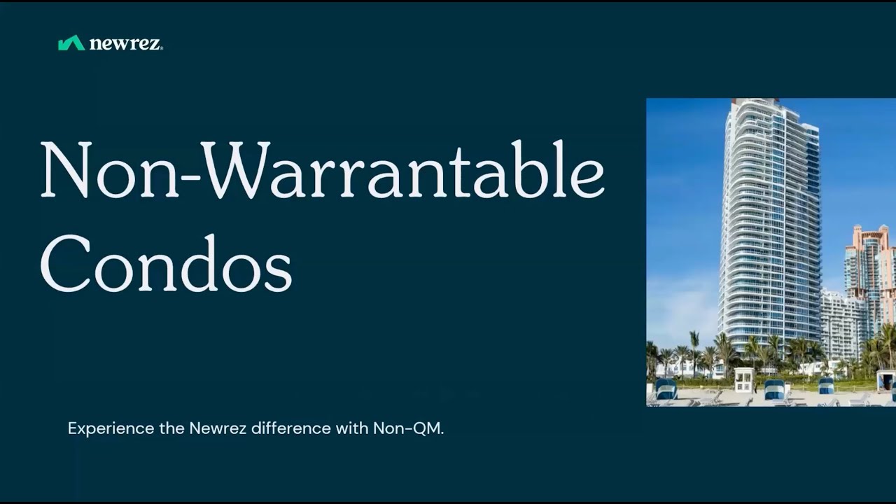 The Best of Non-QM Non-Warrantable Condos | Newrez Wholesale Webinar