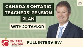 Canada's Ontario Teachers' Pension Plan - With Jo Taylor, OTPP CEO