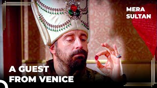 Signor Gritti Comes Into the Presence of Sultan Suleiman | Mera Sultan Episode 19