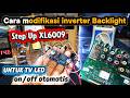 Cara Modifikasi Inverter Backlight Tv Led Menggunakan modul Converter Stepdown XL6009