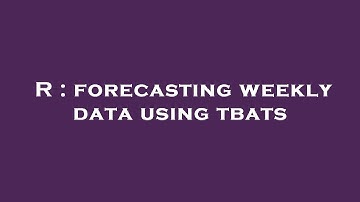 R : forecasting weekly data using tbats