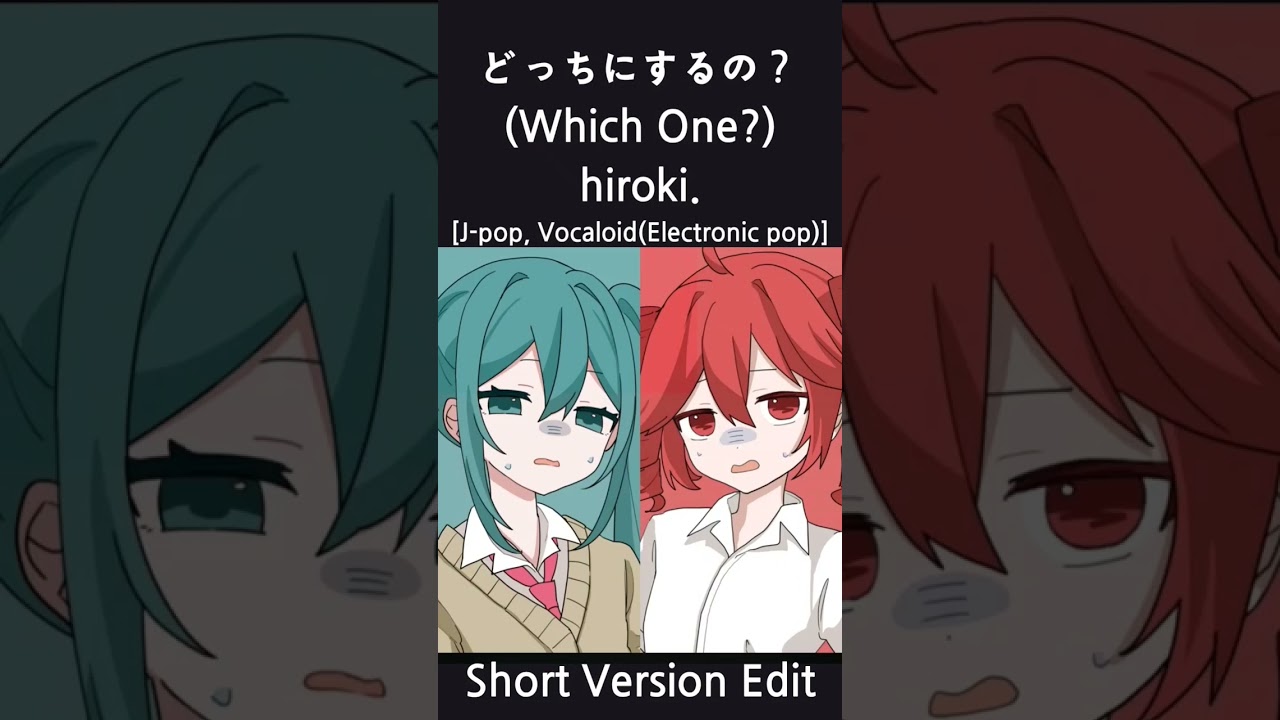 Tonton hiroki. – どっちにするの? (Which One?) feat. Hatsune Miku & Kasane Teto (Short Version Edit) di YouTube Tonton hiroki. – どっちにするの? (Which One?) feat. Hatsune Miku & Kasane Teto (Short Version Edit) di YouTube
