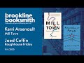 Author Panel: Kerri Arsenault (Mill Town) and Jaed Coffin (Roughhouse Friday)