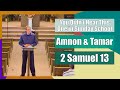 Amnon And Tamar You Didn T Hear This One In Sunday School 2 Samuel 13